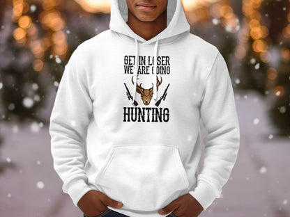 Get In Loser We Are Going Hunting Deer With Guns Art Hoodie - Design & Vybe