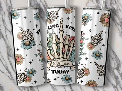 Feeling Kinda IDGAF-ish Today Floral Tumbler product