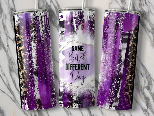 Same Bitch Different Day Purple Tumbler product