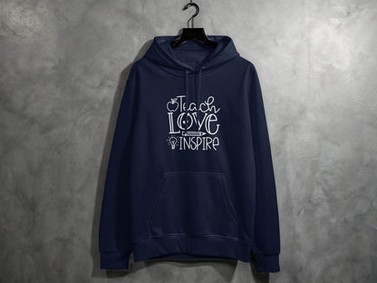 Teach Love Inspire Inspirational Teachers Graphics Hoodie - Design & Vybe