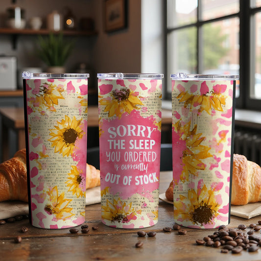 Sunflower Sorry Sleep Out of Stock Insulated Tumbler product