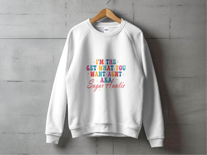 I'm The Get What You Want Aunt Sugar Auntie Design Sweater - Design & Vybe