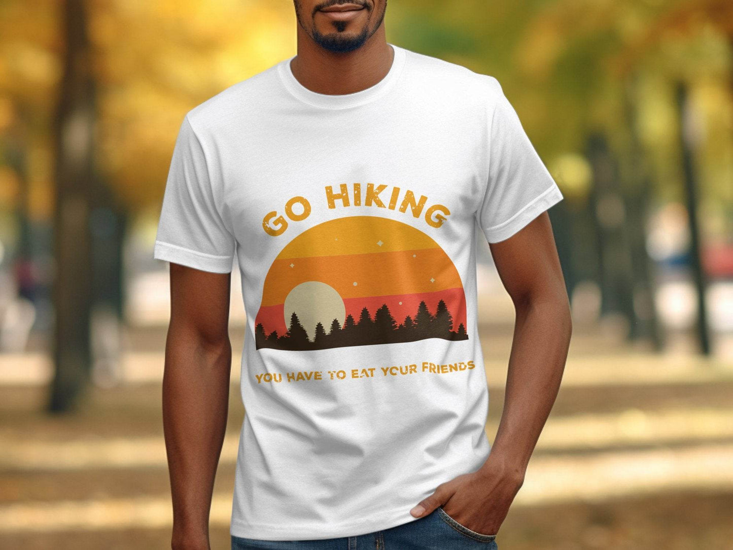 Go Hiking You Have To Eat Your Friends Sunset Design T-Shirt - Design & Vybe