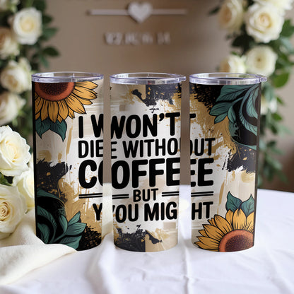 I Won't Die Without Coffee But You Might product type