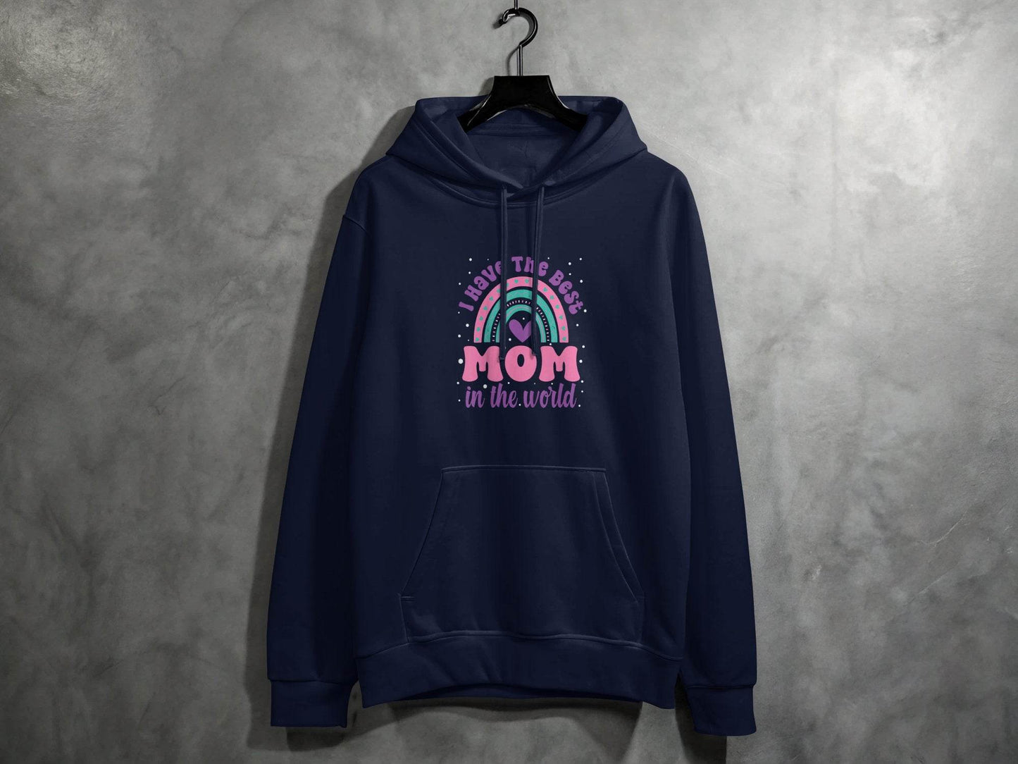 I Have The Best Mom In The World Graphic Mother Hoodie - Design & Vybe