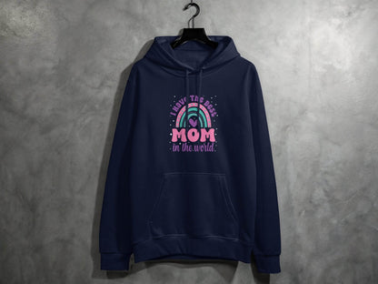I Have The Best Mom In The World Graphic Mother Hoodie - Design & Vybe