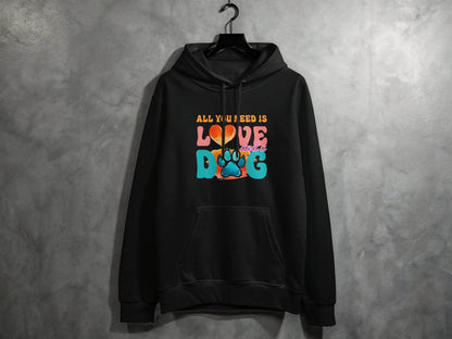 All You Need Is Love And A Dog Colorful Design Hoodie - Design & Vybe