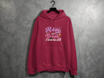 Mother of the Groom I Loved Him First Floral Art Hoodie - Design & Vybe