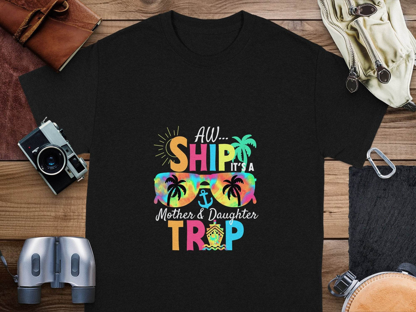 Aw Ship It is a Mother Daughter Trip Design T-Shirt - Design & Vybe