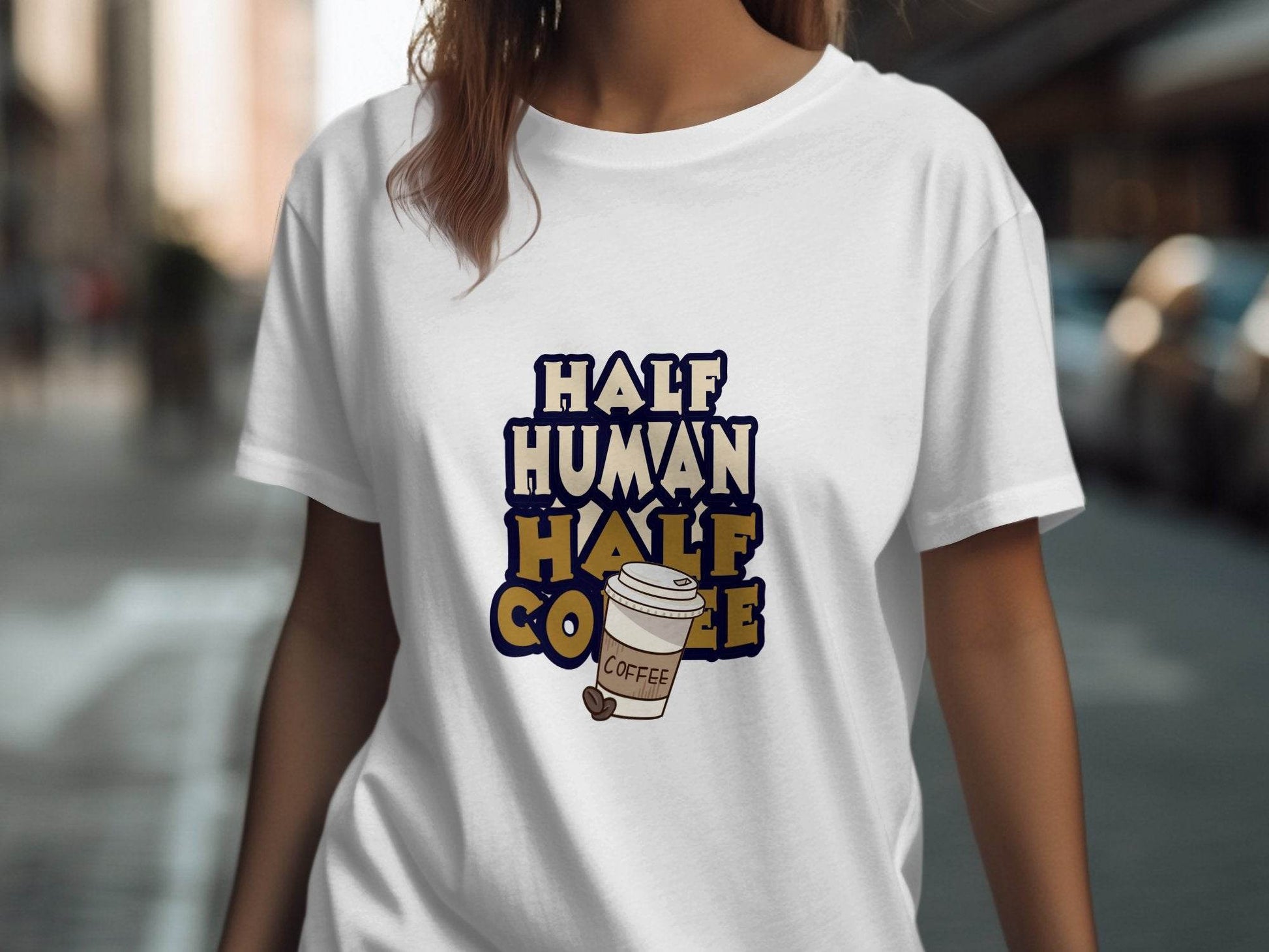Half Human Half Coffee Funny Quote Stylish Design T-Shirt - Design & Vybe