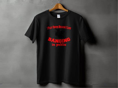 I Play Drums Because I Love Banging in Public product type