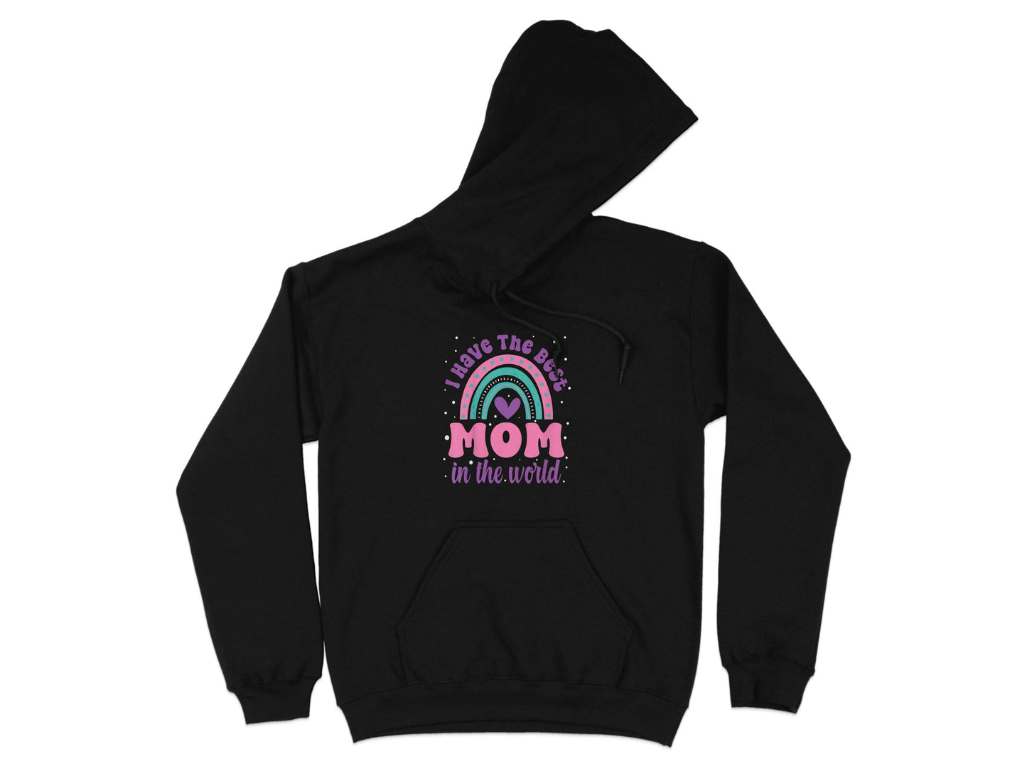 I Have The Best Mom In The World Graphic Mother Hoodie - Design & Vybe