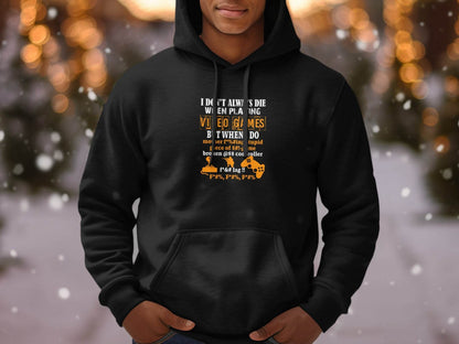 I Dont Always Die Video Games Offensive Gamer Hoodie - Design & Vybe