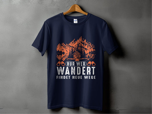Nur Wer Wandert Findet Neue Wege Shirt product