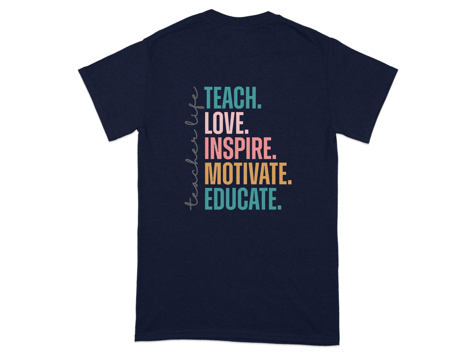 Teach Love Inspire Educate Teacher Life T-Shirt - Design & Vybe