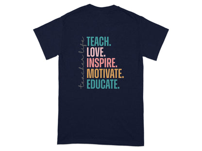 Teach Love Inspire Educate Teacher Life T-Shirt - Design & Vybe