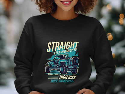 Straight Keep on High Speed More Dangerous Sweater - Design & Vybe