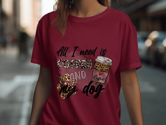 All I Need Is Coffee And My Dog Lovely Coffee T-Shirt - Design & Vybe