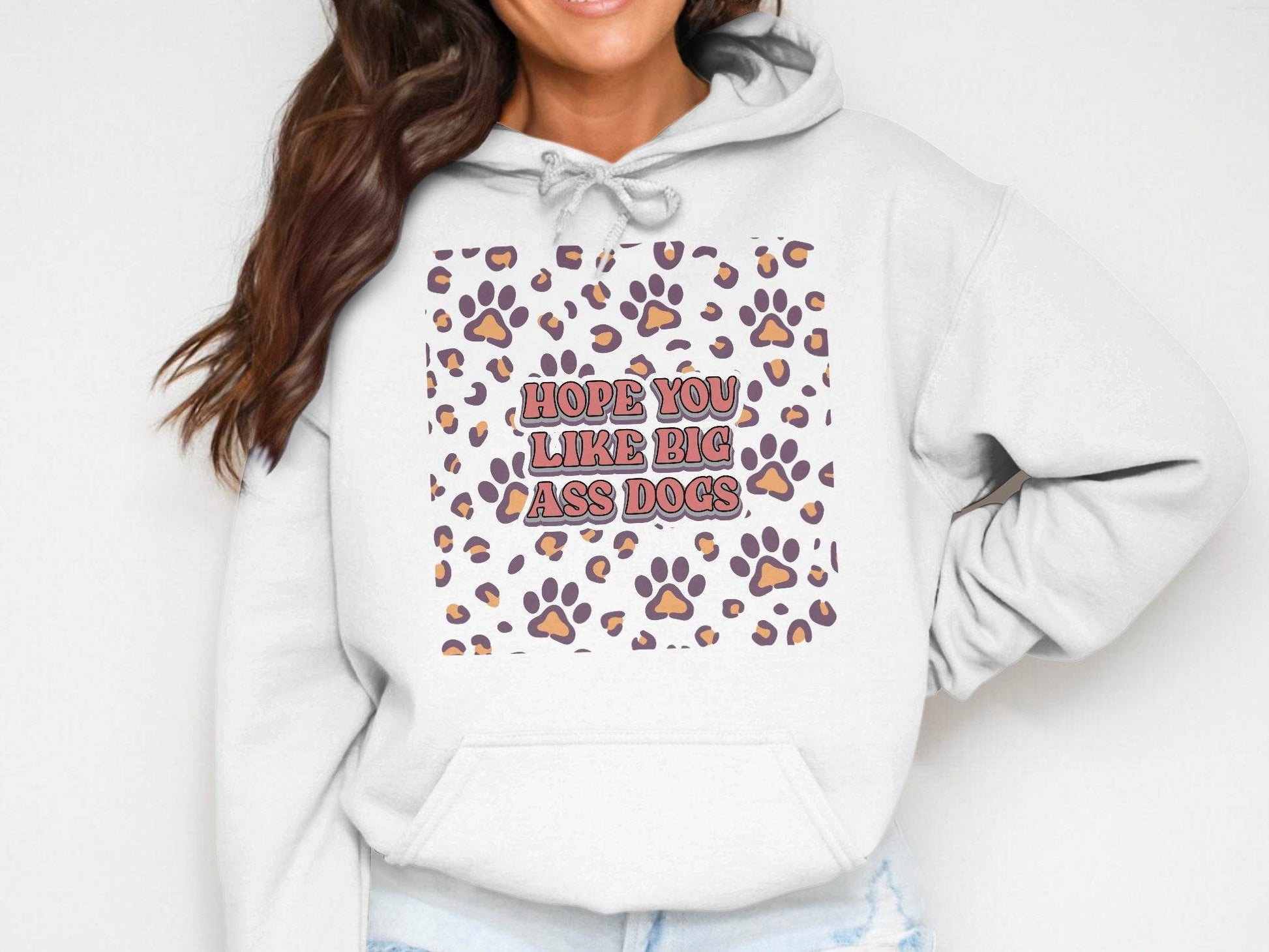 Hope You Like Big Ass Dogs Animal Paw Print Graphic Hoodie - Design & Vybe