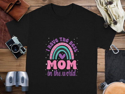 I Have The Best Mom In The World Graphic Mother T-Shirt - Design & Vybe