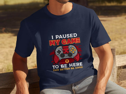 I Paused My Game To Be Here Gaming Controller T-Shirt - Design & Vybe