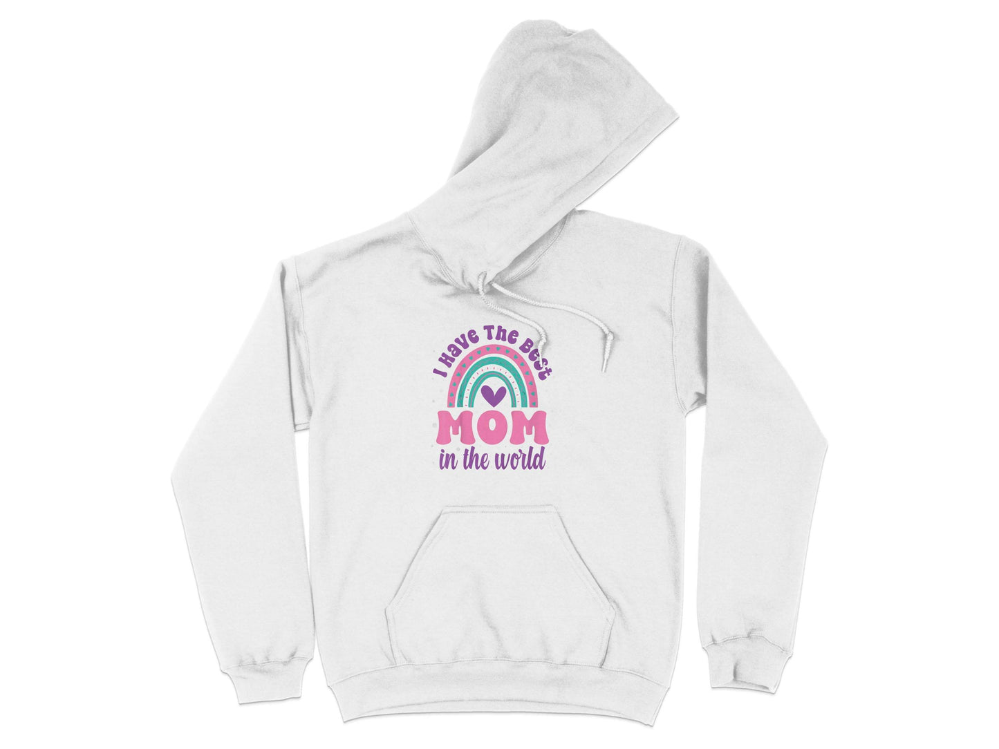 I Have The Best Mom In The World Graphic Mother Hoodie - Design & Vybe
