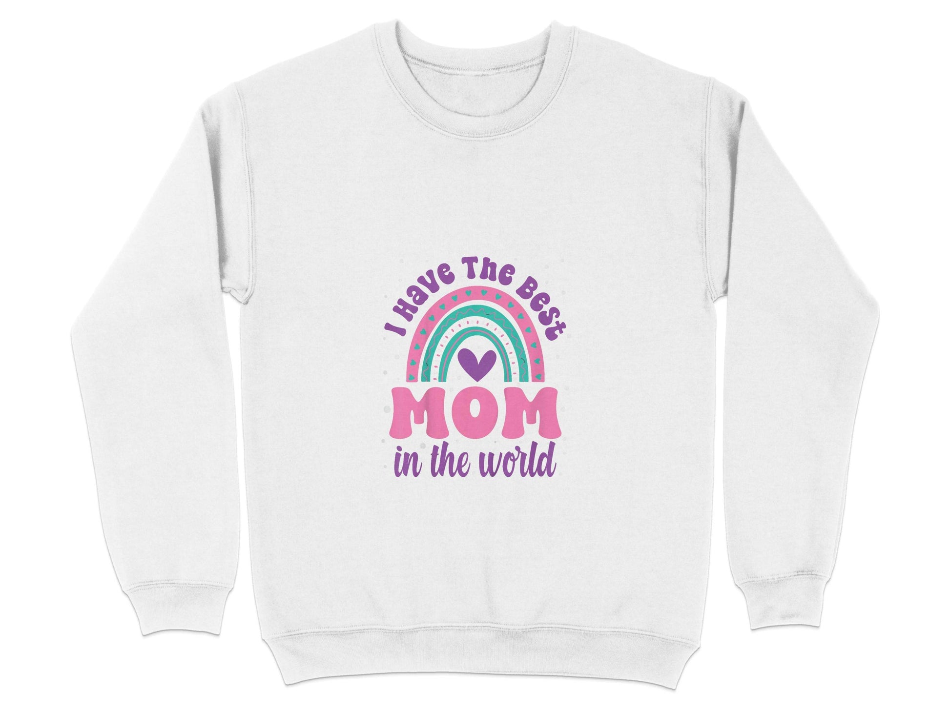 I Have The Best Mom In The World Graphic Mother Sweater - Design & Vybe