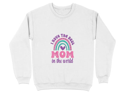 I Have The Best Mom In The World Graphic Mother Sweater - Design & Vybe