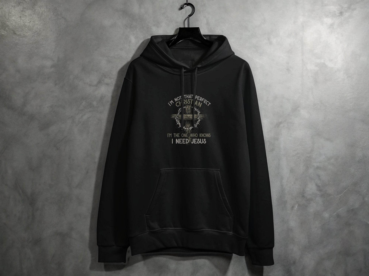 I am Not That Perfect Christian Need Jesus Graphic Hoodie - Design & Vybe