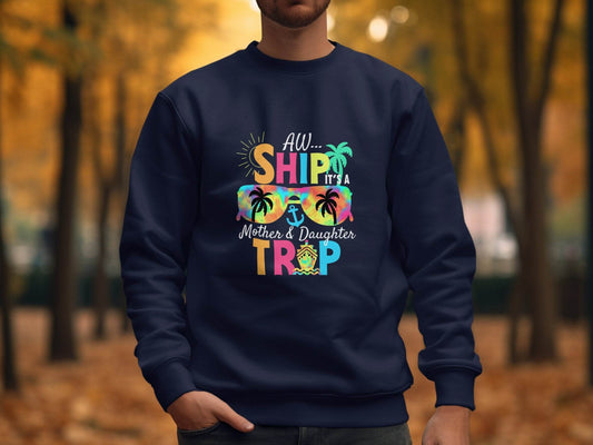 Aw Ship It is a Mother Daughter Trip Design Sweater - Design & Vybe