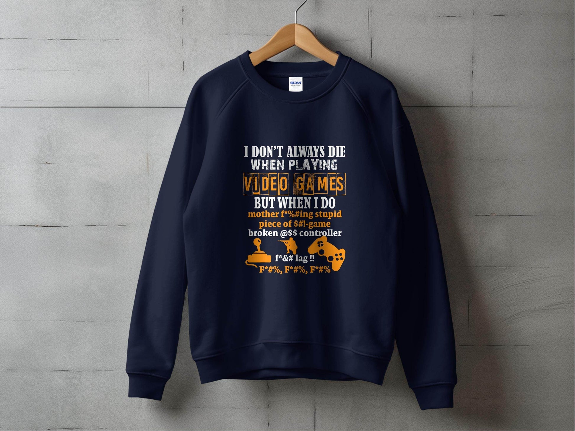 I Dont Always Die Video Games Offensive Gamer Sweater - Design & Vybe