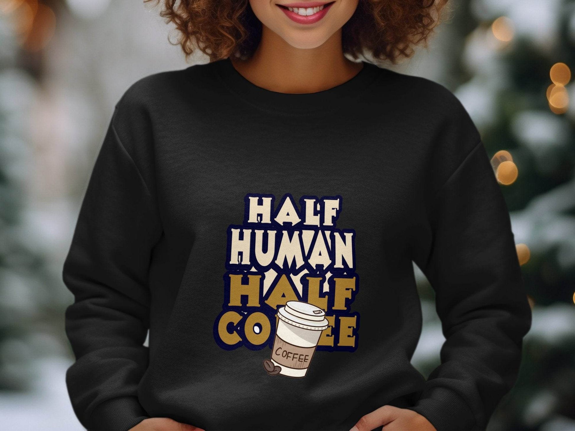 Half Human Half Coffee Funny Quote Stylish Design Hoodie - Design & Vybe