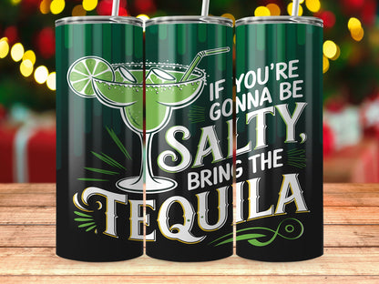 If You're Gonna Be Salty Bring The Tequila product