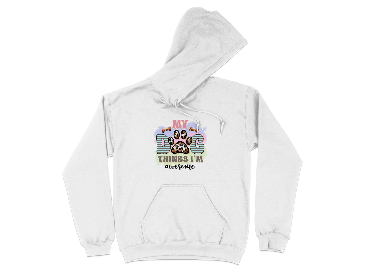 My Dog Thinks I am Awesome Graphic Print Design Hoodie - Design & Vybe
