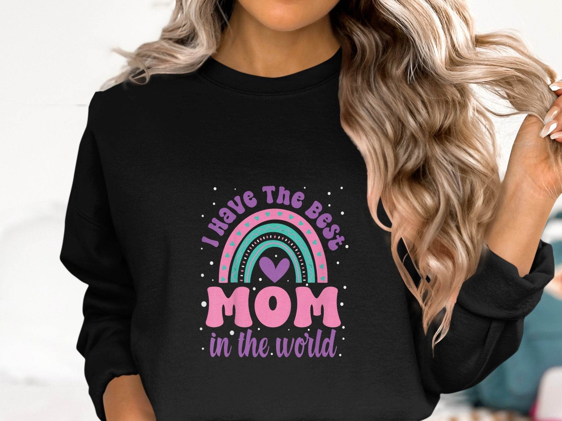I Have The Best Mom In The World Graphic Mother Sweater - Design & Vybe