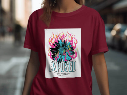 Exposed With Floral Fire No One Belongs Here T-Shirt - Design & Vybe