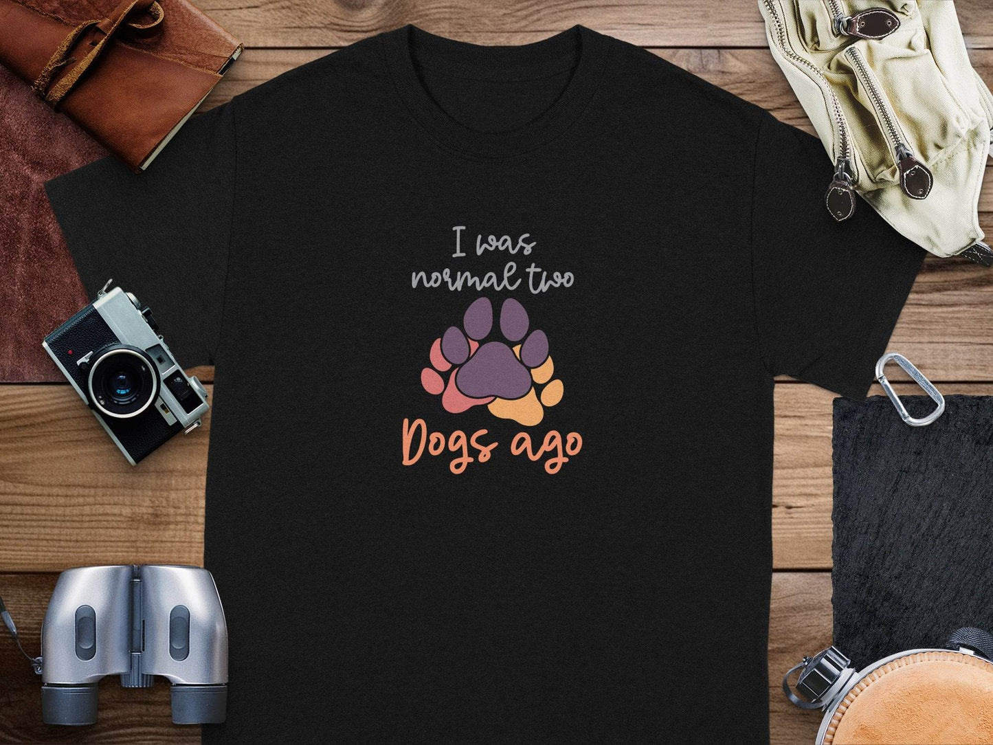 I Was Normal Two Dogs Ago Cute Design Graphic T-Shirt - Design & Vybe
