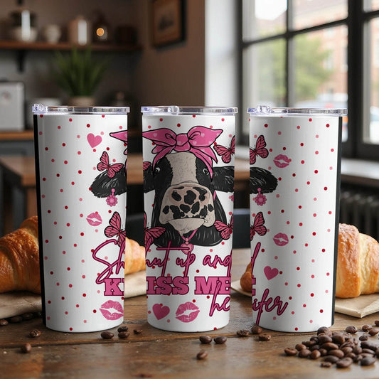 Shut Up and Kiss Me Heifer Design Image For Drinkware Tumbler - Design & Vybe