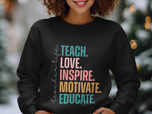 Teach Love Inspire Educate Teacher Life Sweater - Design & Vybe