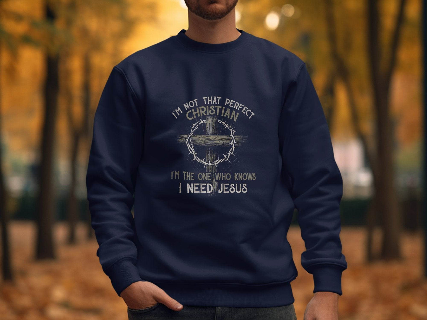I am Not That Perfect Christian Need Jesus Graphic Sweater - Design & Vybe