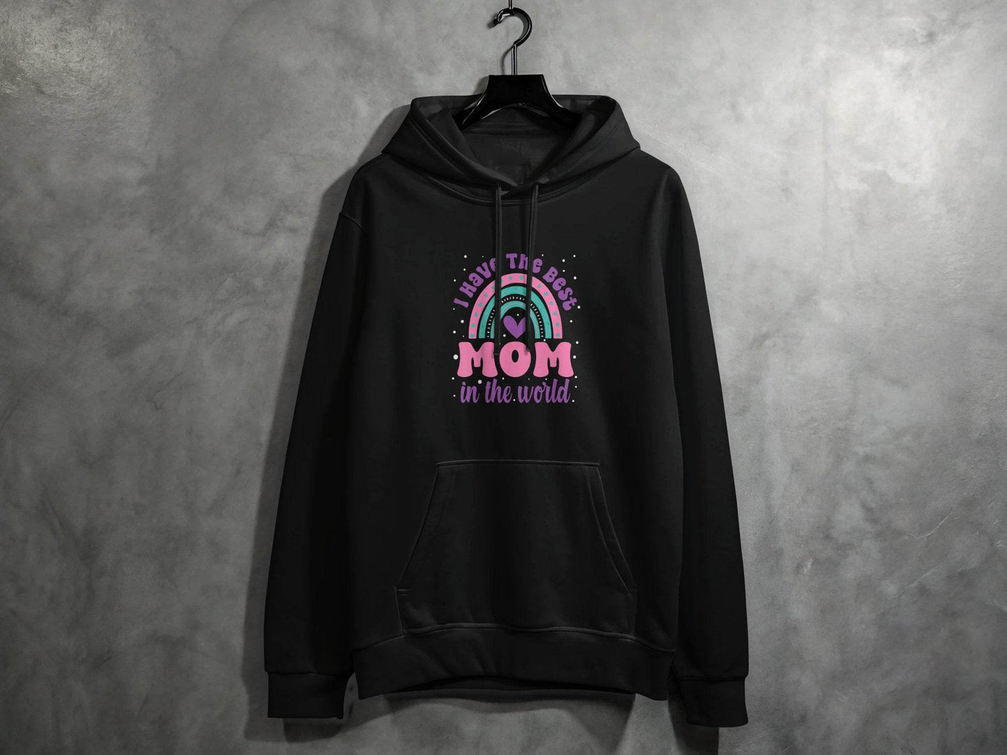 I Have The Best Mom In The World Graphic Mother Hoodie - Design & Vybe