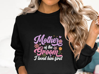 Mother of the Groom I Loved Him First Floral Art Sweater - Design & Vybe