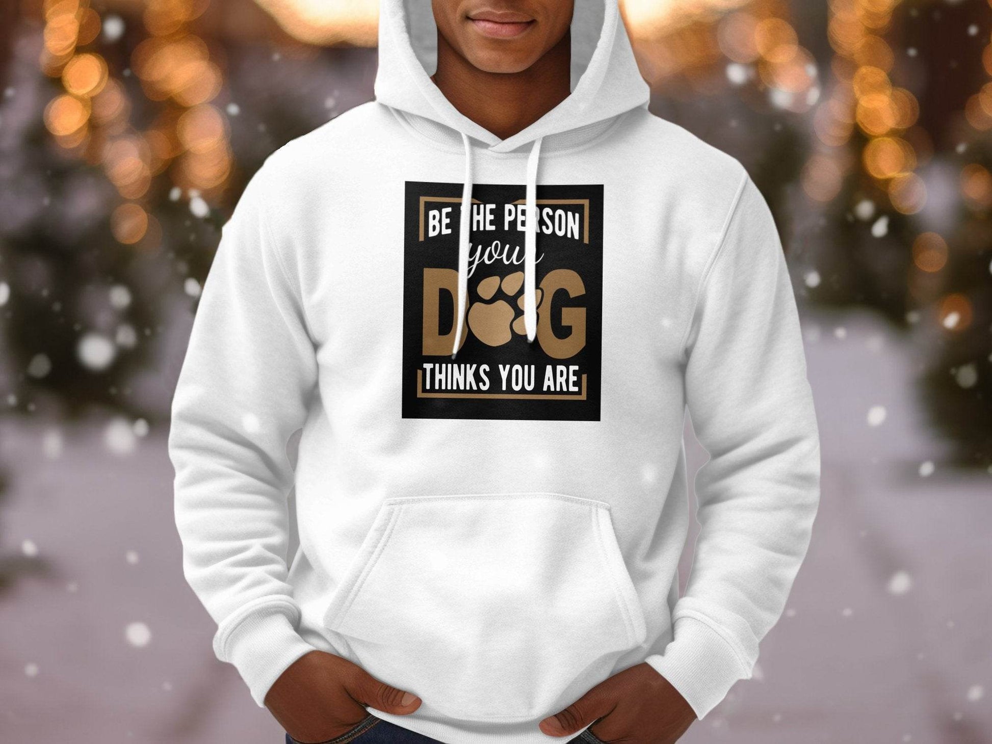 Be The Person Your Dog Thinks You Are Hoodie - Design & Vybe