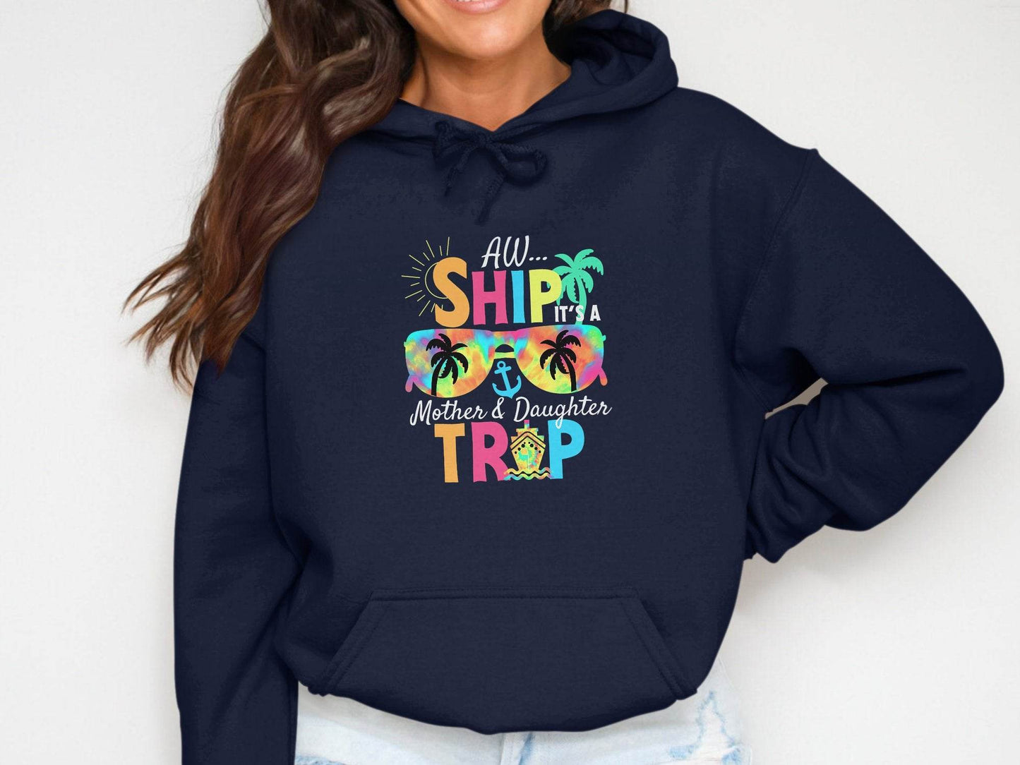 Aw Ship It is a Mother Daughter Trip Design Hoodie - Design & Vybe