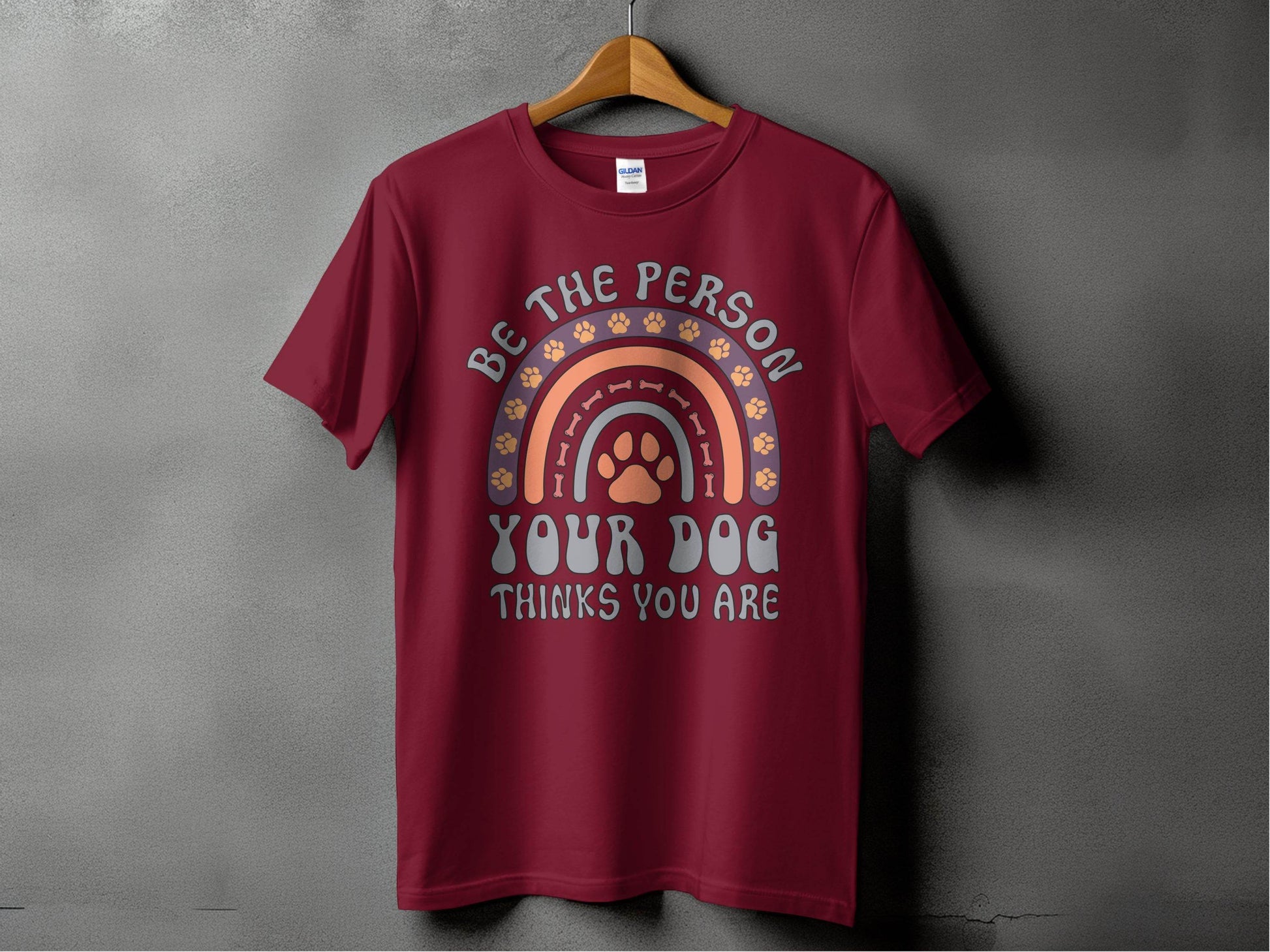 Be The Person Your Dog Thinks You Are Design T-Shirt - Design & Vybe