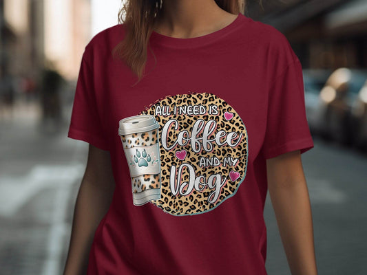 All I Need Is Coffee and My Dog Funny Quote T-Shirt - Design & Vybe