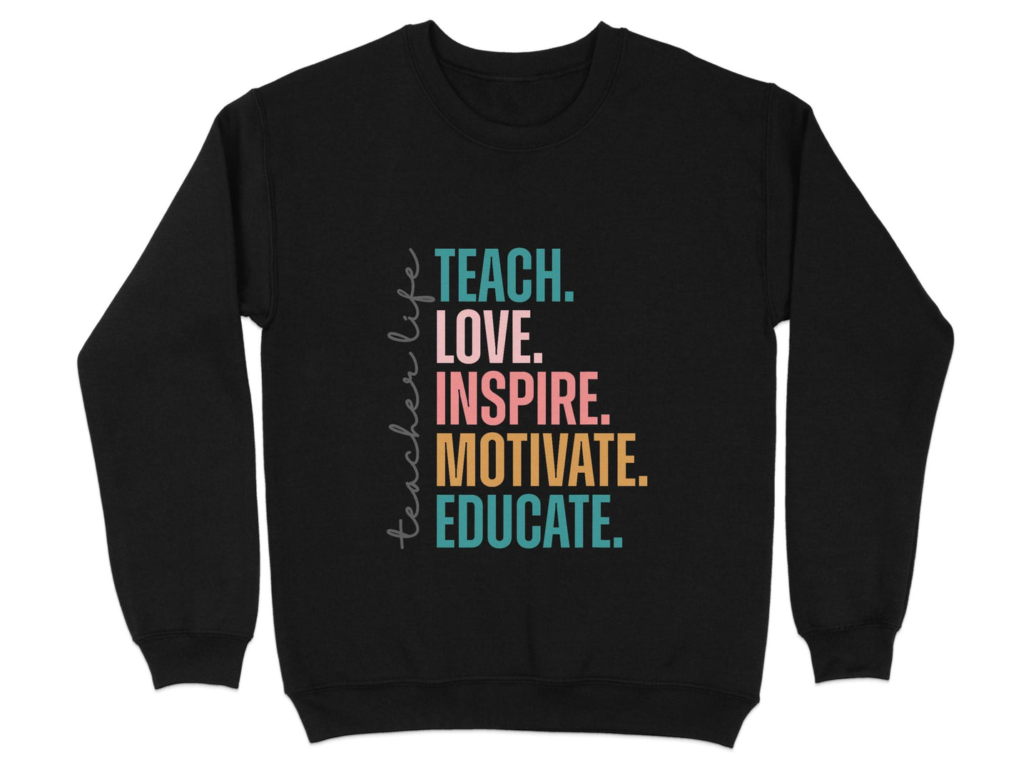 Teach Love Inspire Educate Teacher Life Sweater - Design & Vybe