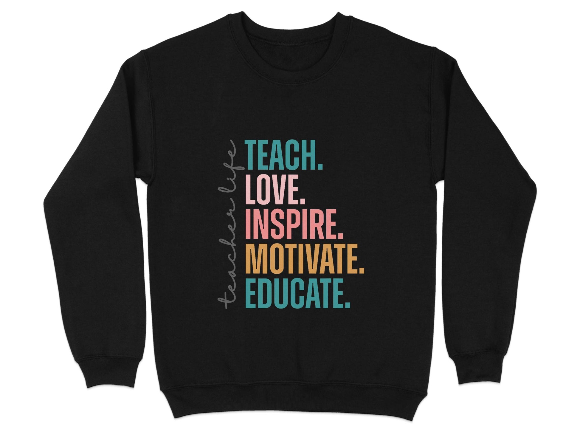 Teach Love Inspire Educate Teacher Life Sweater - Design & Vybe