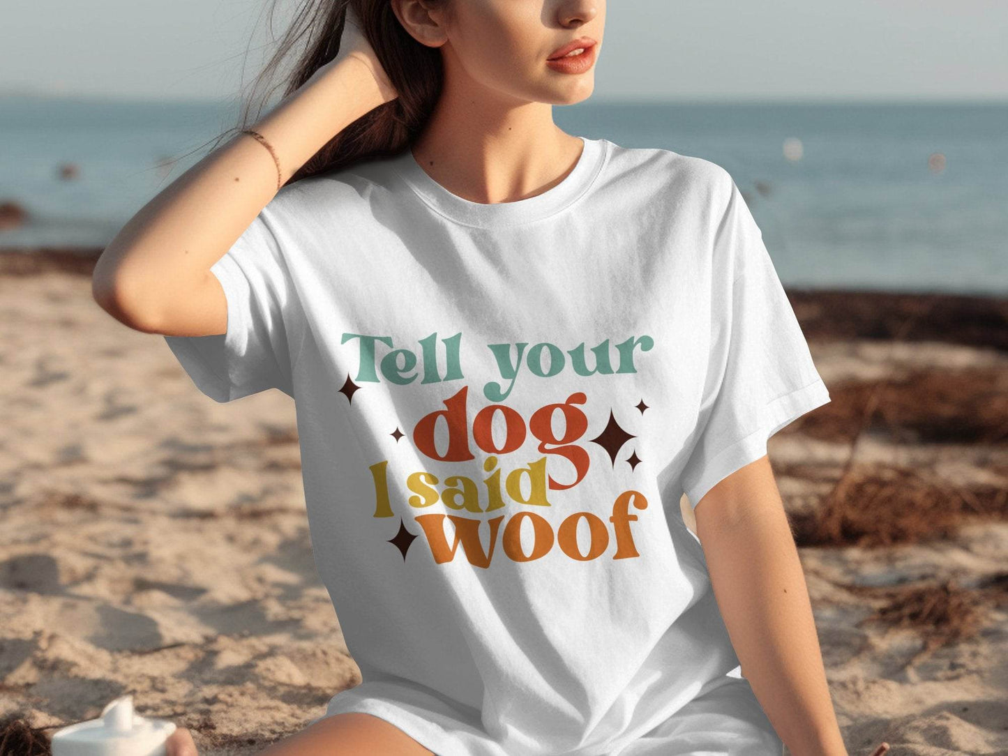 Tell Your Dog I Said Woof Pet Lovers Graphic T-Shirt - Design & Vybe