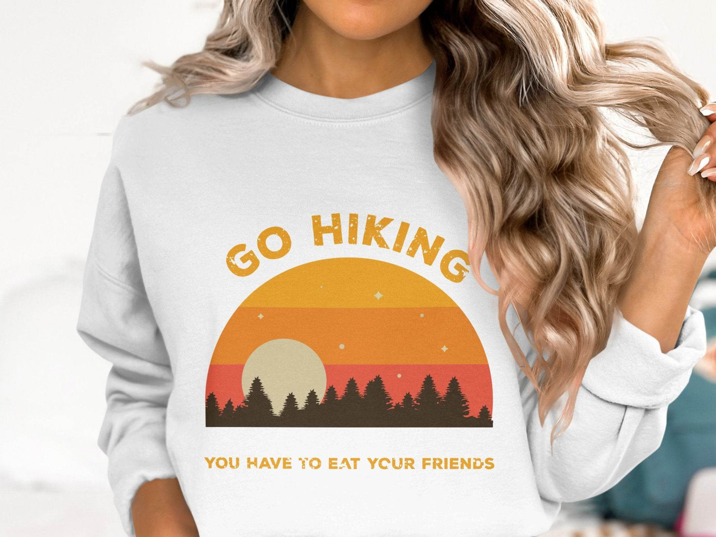 Go Hiking You Have To Eat Your Friends Sunset Design Sweater - Design & Vybe